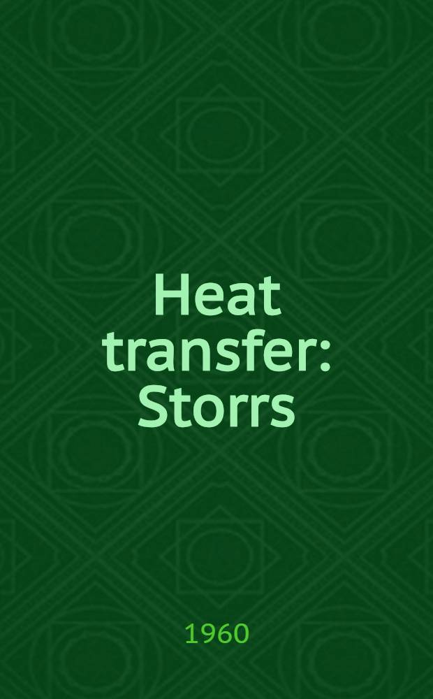 Heat transfer : Storrs : Papers of the Third Nat. head transfer conf. held at the Univ. of Connecticut from Aug. 9 to 12, 1959