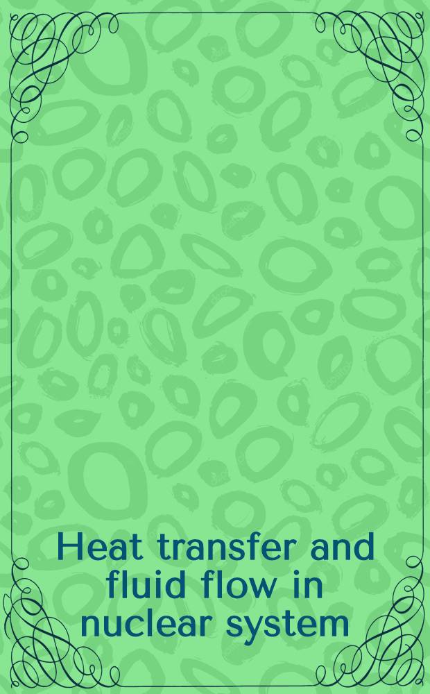 Heat transfer and fluid flow in nuclear system
