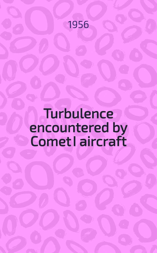 Turbulence encountered by Comet I aircraft