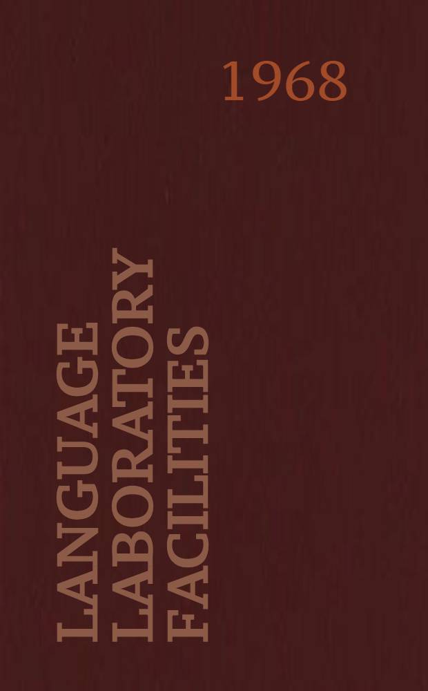 Language laboratory facilities : Techn. guide for their selection, purchase, use and maintenance