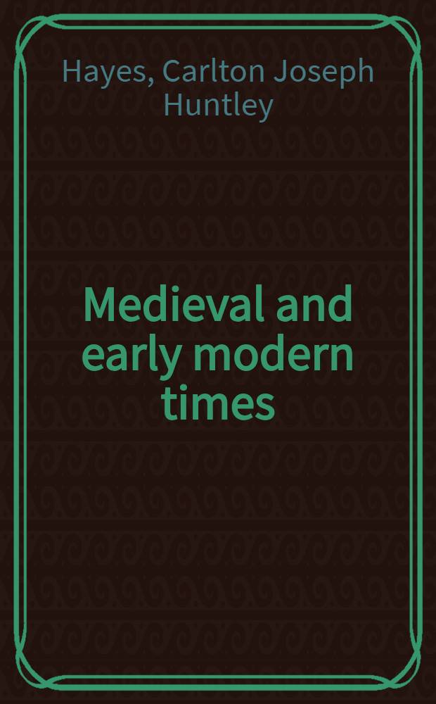 Medieval and early modern times : The age of Justinian to the eighteenth century