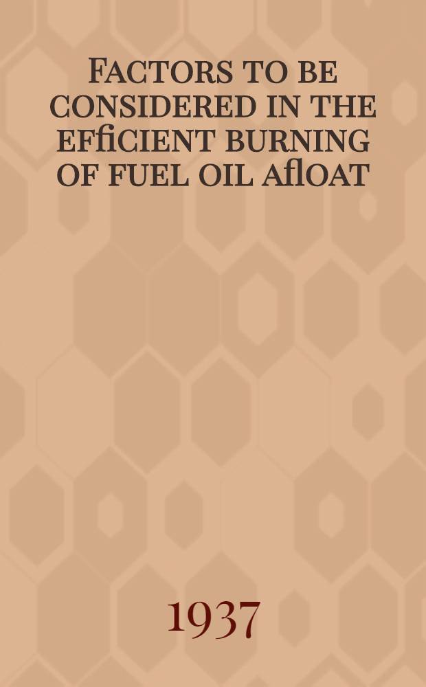 ... Factors to be considered in the efficient burning of fuel oil afloat