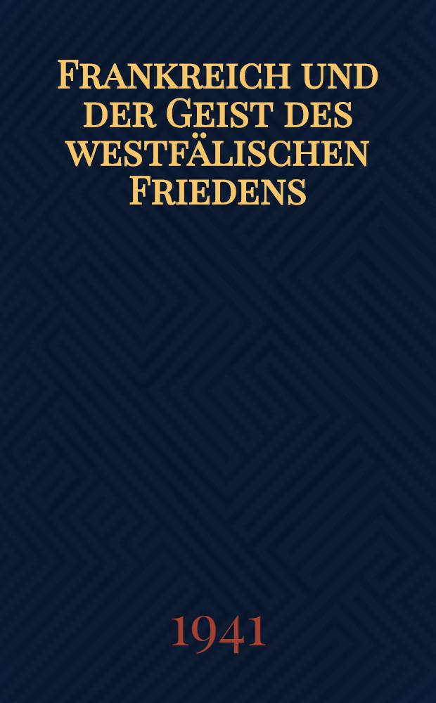 Frankreich und der Geist des westfälischen Friedens