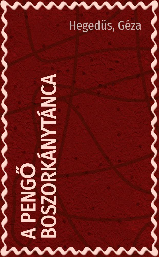 A pengő boszorkánytánca : Regény