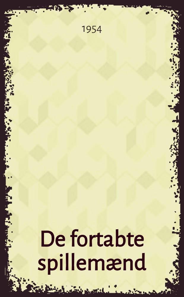 De fortabte spillemænd : Roman