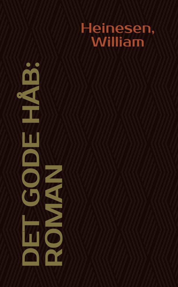 Det gode håb : Roman