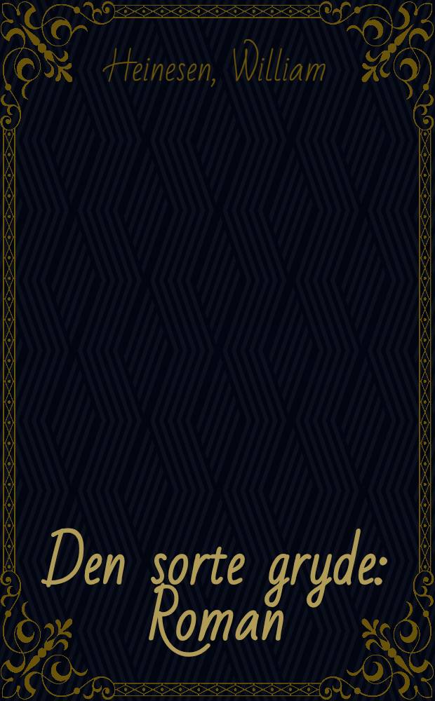 Den sorte gryde : Roman