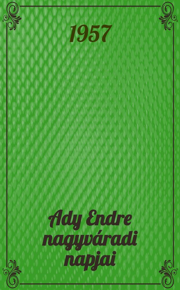 Ady Endre nagyváradi napjai