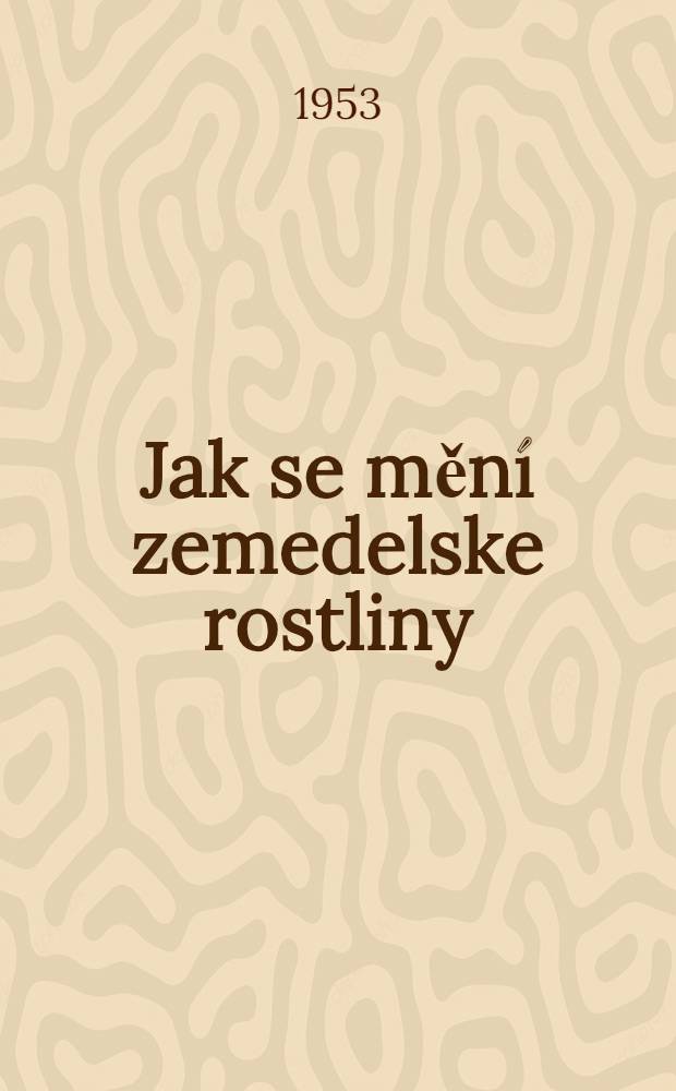 Jak se mění zemedelske rostliny