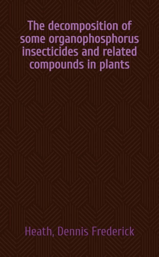 The decomposition of some organophosphorus insecticides and related compounds in plants