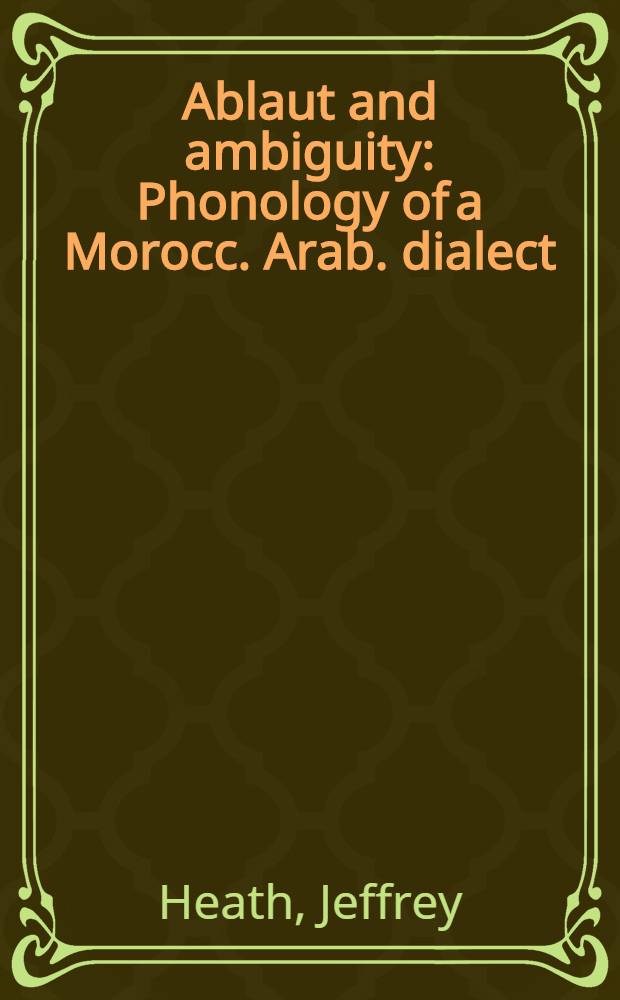 Ablaut and ambiguity : Phonology of a Morocc. Arab. dialect