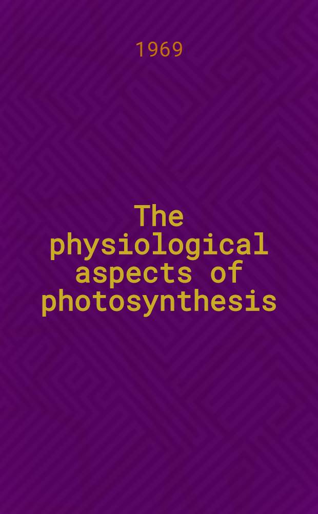 The physiological aspects of photosynthesis