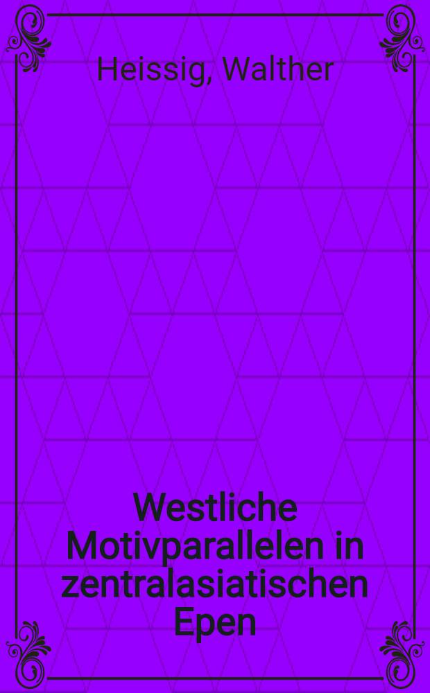 Westliche Motivparallelen in zentralasiatischen Epen