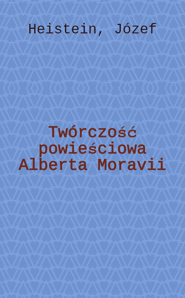 Twórczość powieściowa Alberta Moravii