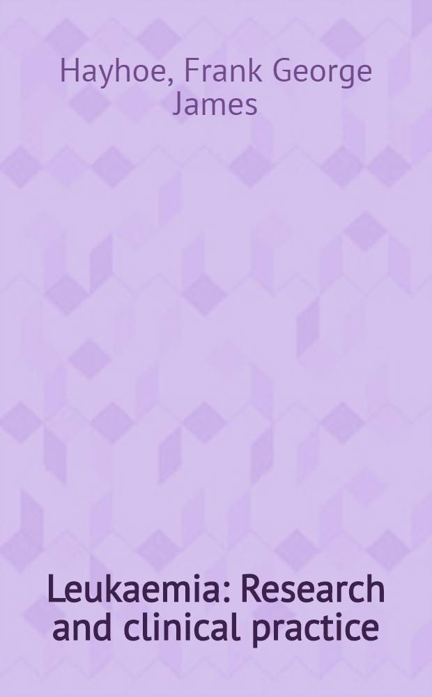 Leukaemia : Research and clinical practice