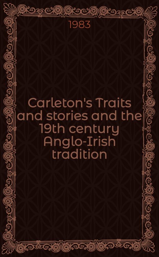 Carleton's Traits and stories and the 19th century Anglo-Irish tradition