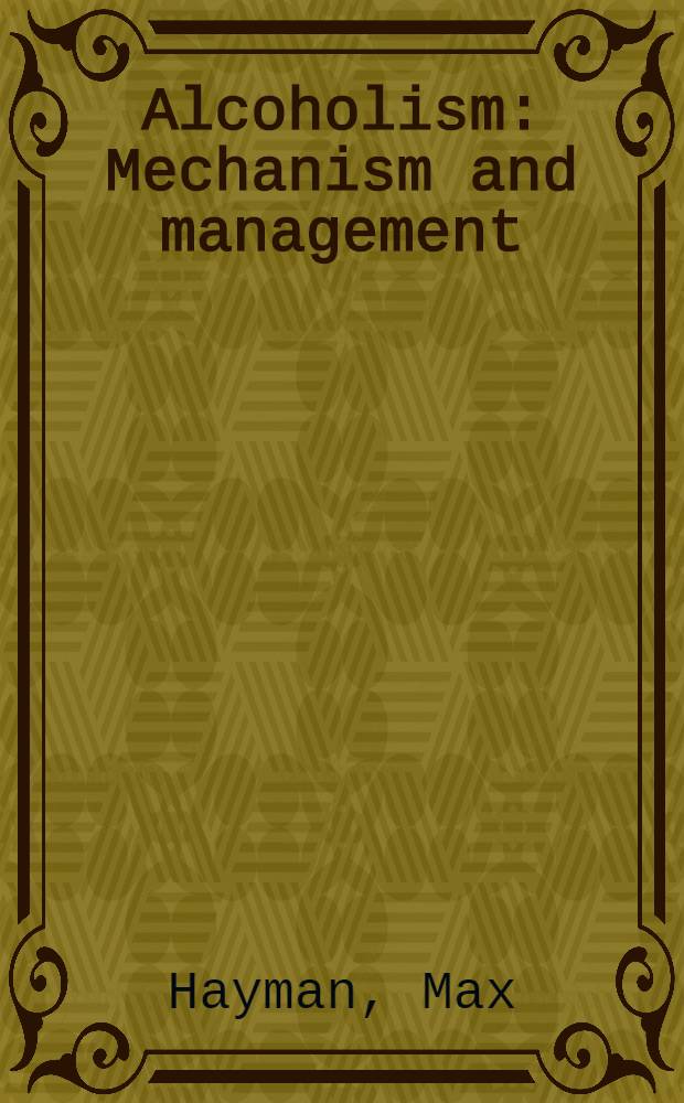 Alcoholism : Mechanism and management