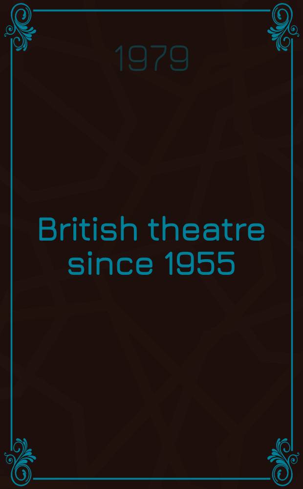 British theatre since 1955 : A reassessment