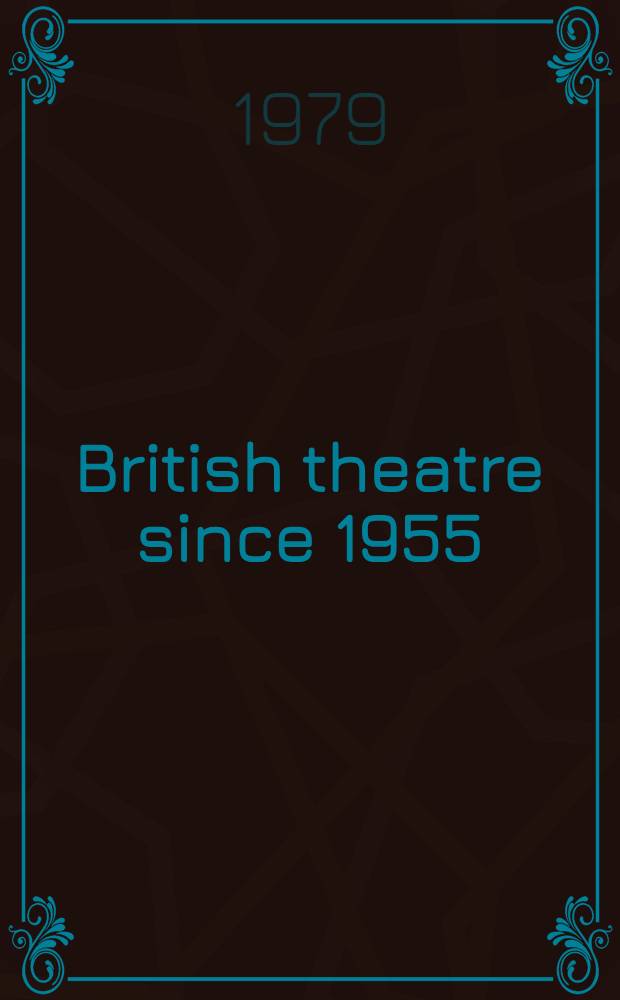 British theatre since 1955 : A reassessment
