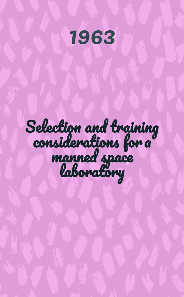 Selection and training considerations for a manned space laboratory