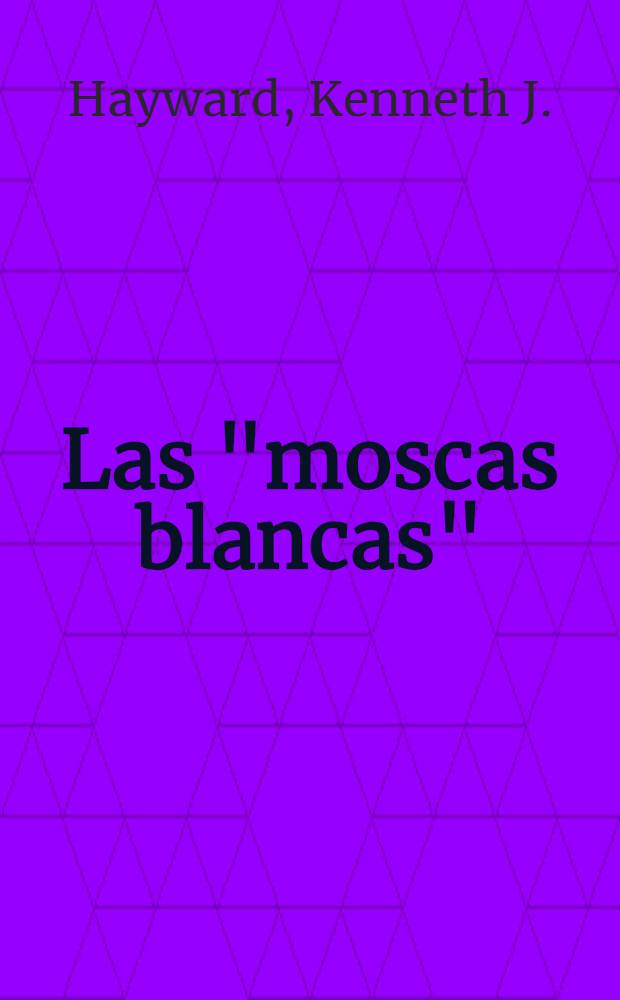 Las "moscas blancas" (Aleyrodidae) y su control