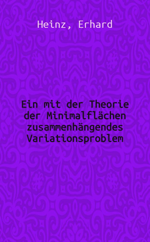 Ein mit der Theorie der Minimalflächen zusammenhängendes Variationsproblem