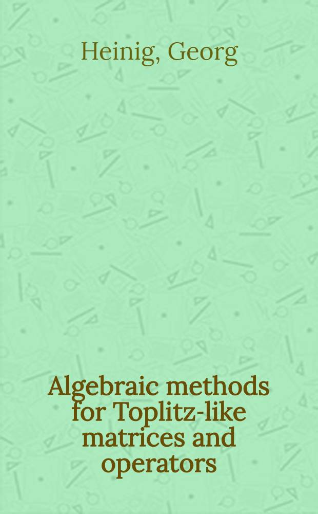 Algebraic methods for Toplitz-like matrices and operators