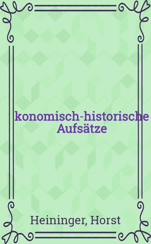 Ökonomisch-historische Aufsätze : Zur Novemberrevolution in Deutschland und zur Gründung der KPD