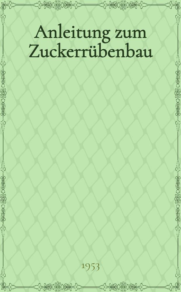 Anleitung zum Zuckerrübenbau