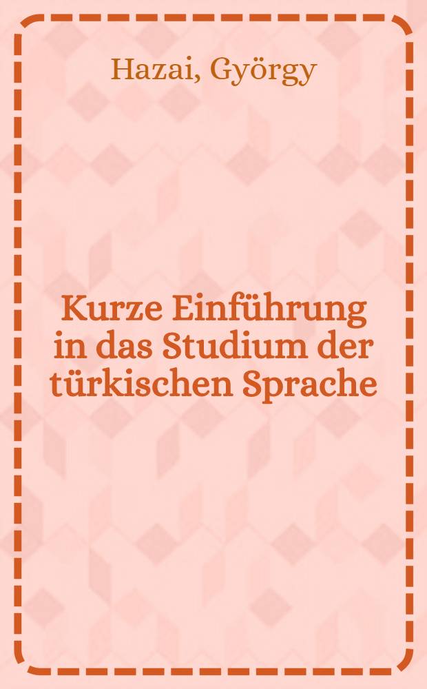 Kurze Einführung in das Studium der türkischen Sprache
