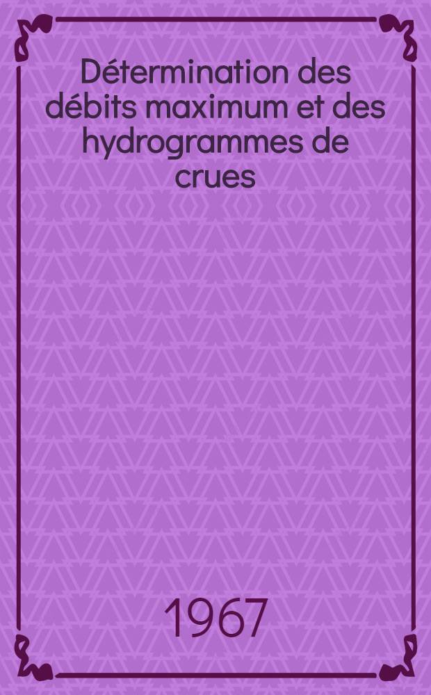 Détermination des débits maximum et des hydrogrammes de crues
