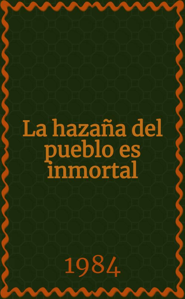 La hazaña del pueblo es inmortal