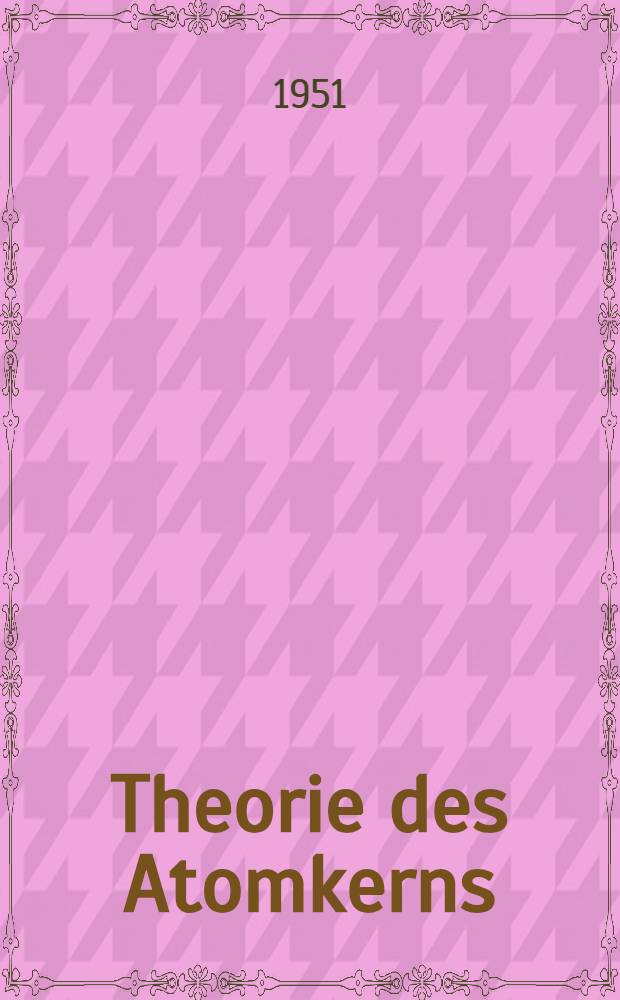 Theorie des Atomkerns