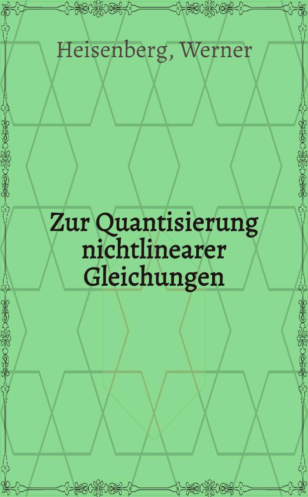 Zur Quantisierung nichtlinearer Gleichungen