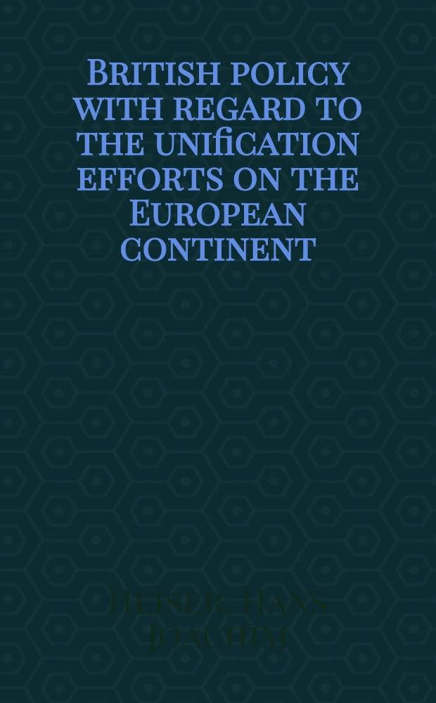 British policy with regard to the unification efforts on the European continent