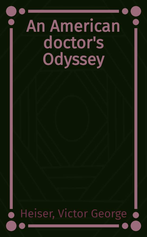 An American doctor's Odyssey : Adventures in 45 countries
