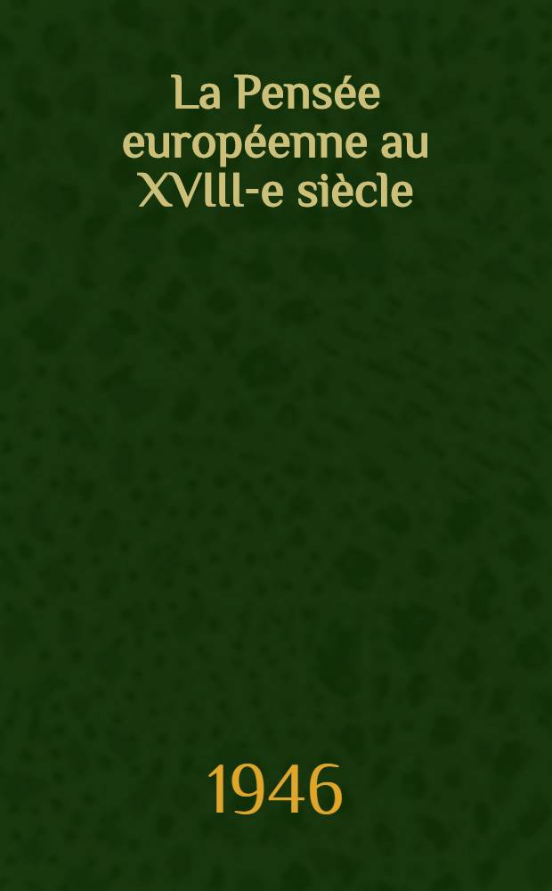 La Pensée européenne au XVIII-e siècle : De Montesquieu à Lessing