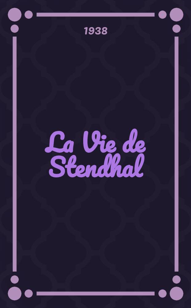 La Vie de Stendhal