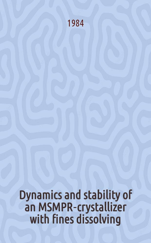 Dynamics and stability of an MSMPR-crystallizer with fines dissolving