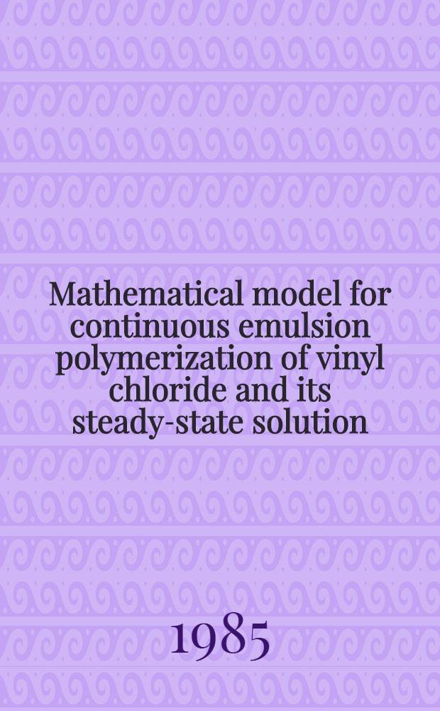 Mathematical model for continuous emulsion polymerization of vinyl chloride and its steady-state solution
