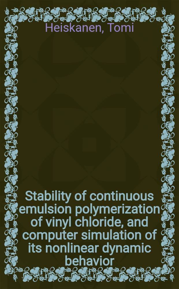 Stability of continuous emulsion polymerization of vinyl chloride, and computer simulation of its nonlinear dynamic behavior
