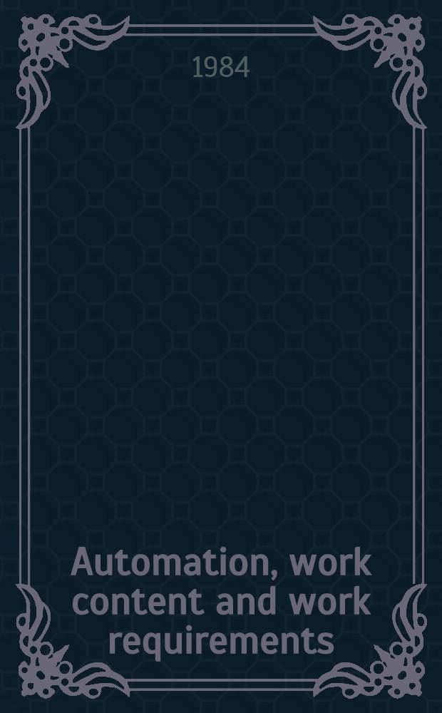 Automation, work content and work requirements : A study based on intern. data from car industry, steel industry a. power production