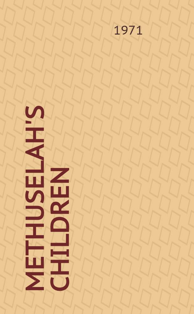 Methuselah's children : A novel