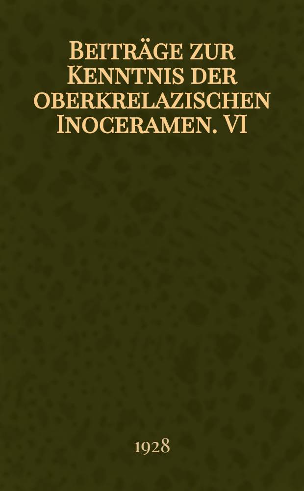 Beiträge zur Kenntnis der oberkrelazischen Inoceramen. VI : Über die Oberkreide-Inoceramen der Inseln Fafanlap, Jabatano und Jillu III im Misol-Archipel und ihre Beziehungen zu denen Europas und anderer Gebiete