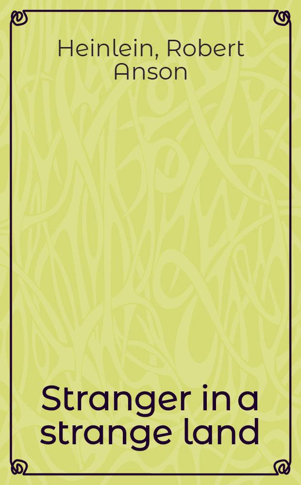 Stranger in a strange land : A novel
