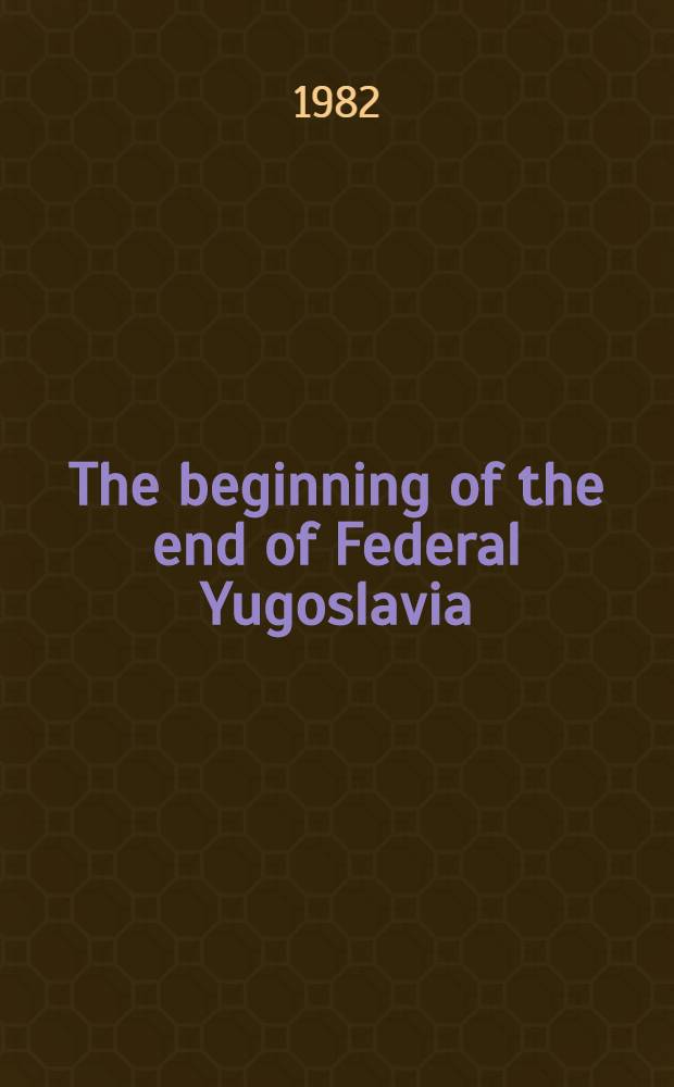 The beginning of the end of Federal Yugoslavia : The Sloven. amendment crisis of 1989