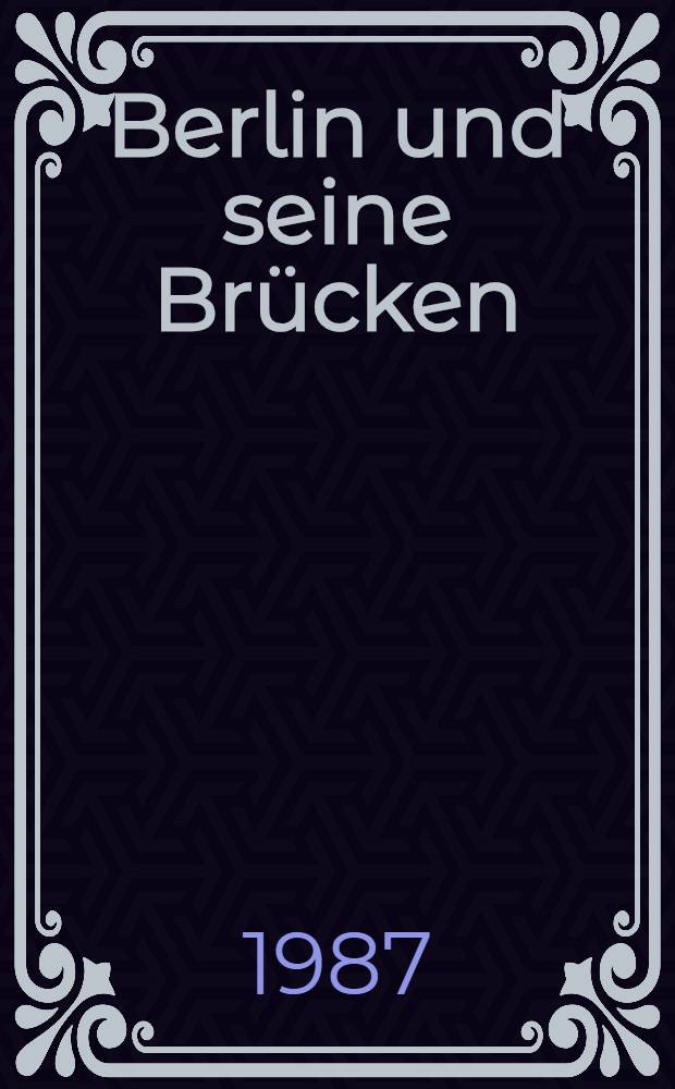 Berlin und seine Brücken