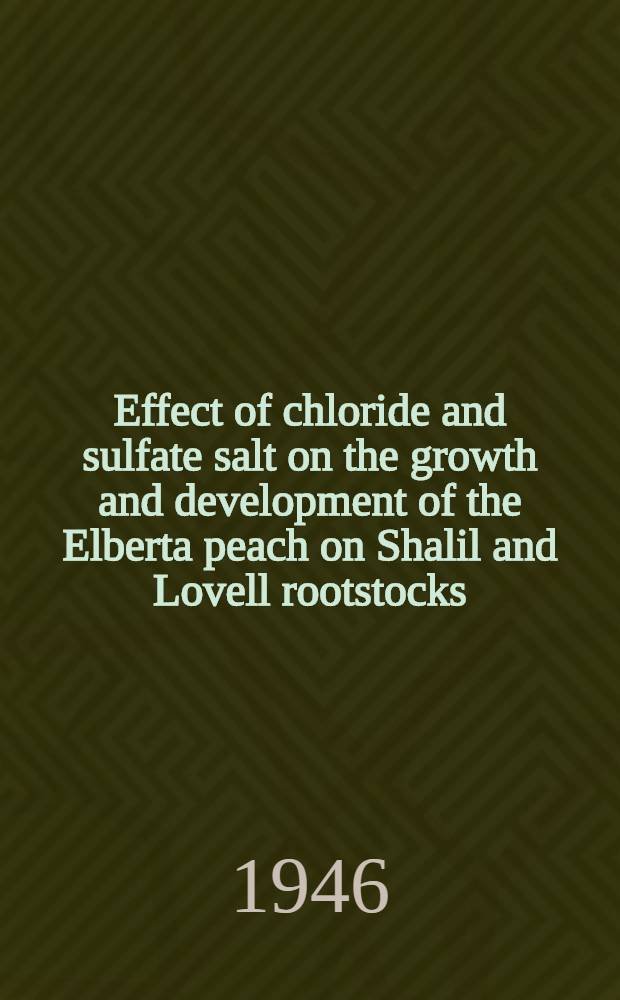 Effect of chloride and sulfate salt on the growth and development of the Elberta peach on Shalil and Lovell rootstocks