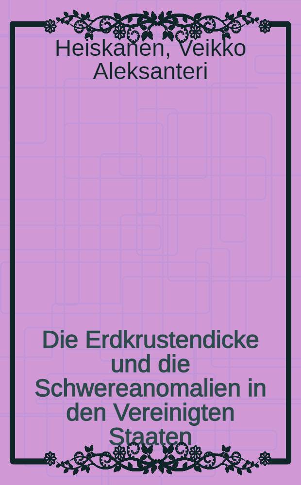 Die Erdkrustendicke und die Schwereanomalien in den Vereinigten Staaten