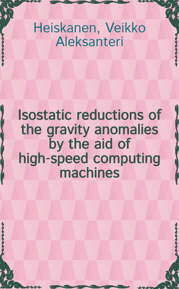 Isostatic reductions of the gravity anomalies by the aid of high-speed computing machines